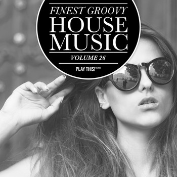 Various Artists - Finest Groovy House Music, Vol. 26