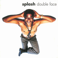 Splash - Double Face