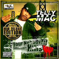 Telly Mac - Your Nobody Til Somebody Kills You (Explicit)