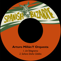 Arturo Millán Y Orquesta - Un Telegrama / Señora Doña Cibéles