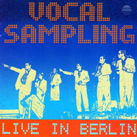 Vocal Sampling - Live In Berlin