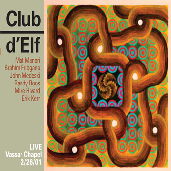 Club d'Elf - Live - Vassar Chapel, 2/26/01
