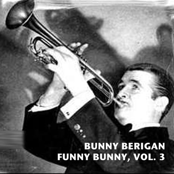 Bunny Berigan - Funny Bunny, Vol. 3