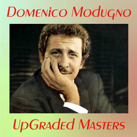 Domenico Modugno - UpGraded masters (All tracks remastered)