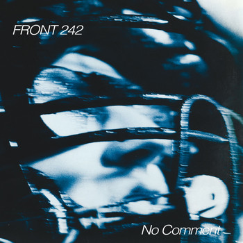 Front 242 - No Comment (Remastered)
