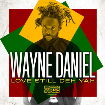 Wayne Daniel - Love Still Deh Yah
