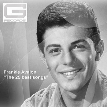 Frankie Avalon - The 25 Best Songs