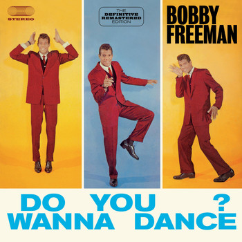 Bobby Freeman - Do You Wanna Dance?: The Definitive Remastered Edition (Bonus Track Version)
