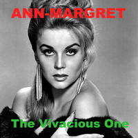 Ann-Margret - The Vivacious One