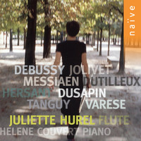Juliette Hurel, Hélène Couvert - Debussy: Syrinx - Varèse: Densité 21.5 - Dutilleux: Sonatine pour flûte et piano - Jolivet: Chant de Linos - Messiaen: Merle noir