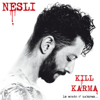 Nesli - Kill Karma (La Mente E' Un' Arma...)