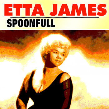 Etta James - Spoonfull (Explicit)