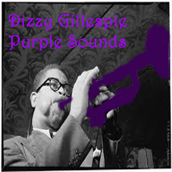 Dizzy Gillespie - Purple Sounds