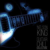 Nelson King - Guitar Chill Collection