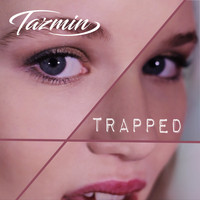 Tazmin - Trapped