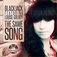 Blackjack - The Same Song (feat. Louise Golbey)
