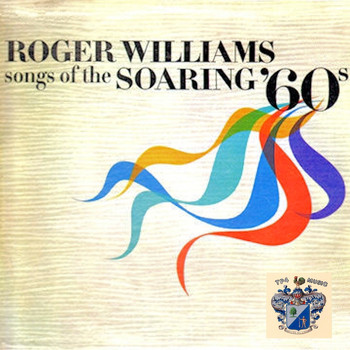 Roger Williams - Songs of the Soaring 60's