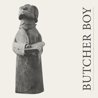 Butcher Boy - Bad Things Happen When It's Quiet
