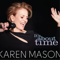 Karen Mason - It's About Time
