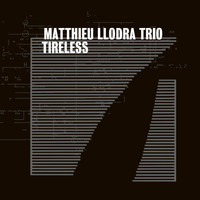 Matthieu Llodra Trio - Tireless