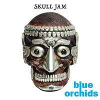Blue Orchids - Skull Jam