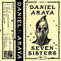 Daniel Araya - Seven Sisters EP