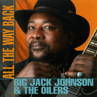 Big Jack Johnson - All the Way Back