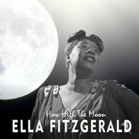 Ella Fitzgerald and Her Orchestra - How High The Moon