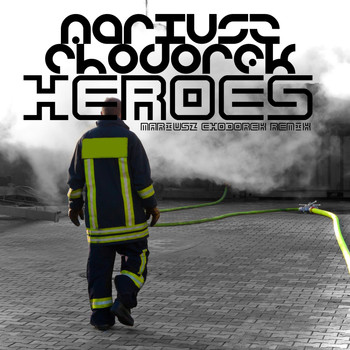 Mariusz Chodorek - Heroes (Mariusz Chodorek Remix)