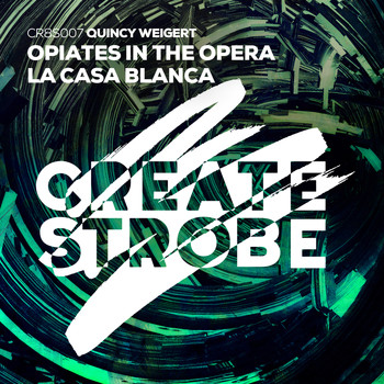 Quincy Weigert - Opiates in the Opera + La Casa Blanca