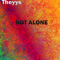 Theyys - Not Alone