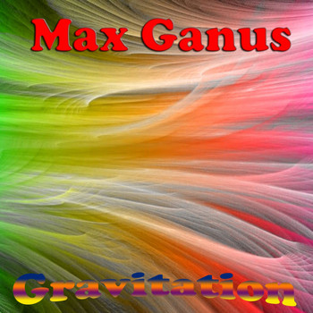 Max Ganus - Gravitation