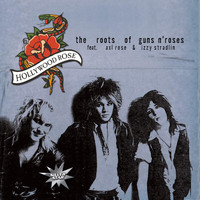 Hollywood Rose Feat. Axl Rose - The Roots Of Guns 'n' Roses