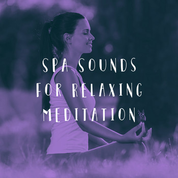 Relaxing Spa Music, Spa Relaxation & Spa and Entspannungsmusik - Spa Sounds for Relaxing Meditation