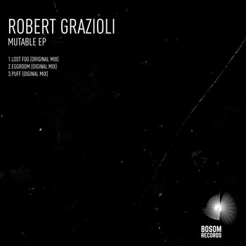 Robert Grazioli - Mutable EP