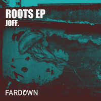 JOFF. - Roots EP