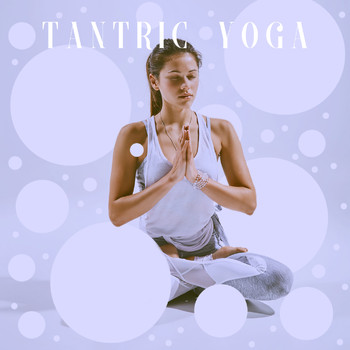 Yoga, Yoga Music and Yoga Tribe - Tantric Yoga