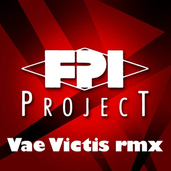 FPI Project - Vae Victis (Remixes)