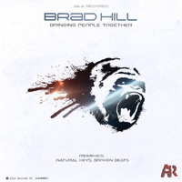 Brad Hill - Bringing People Together