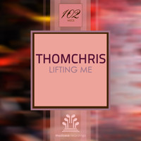 ThomChris - Lifting Me