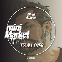Alfred Azzetto - It's All Over