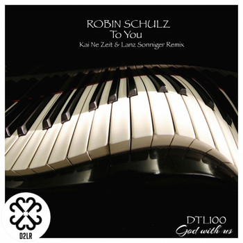 Robin Schulz - To You (Kai Ne Zeit & Lanz Sonniger Remix)
