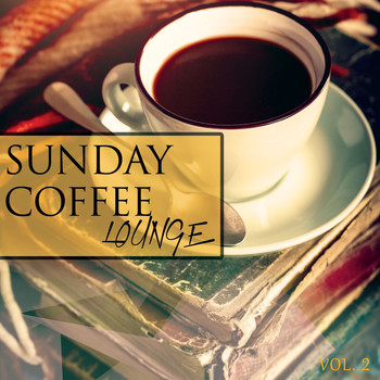 Various Artists - Sunday Coffee Lounge, Vol. 2 (Finest Chill out & Ambient Music)