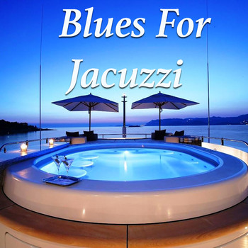 Various Artists - Blues For Jacuzzi
