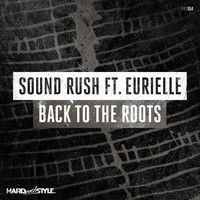 Sound Rush featuring Eurielle - Back To The Roots