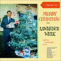 Lawrence Welk & His Champagne Music - Christmas from Lawrence Welk & His Champagne Music (Original Album 1956)