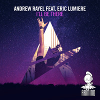 Andrew Rayel feat. Eric Lumiere - I'll Be There