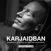 Anna and the Barbies - Karjaidban (Szeresd A Vesztest Is, Ne Csak A Bajnokot)