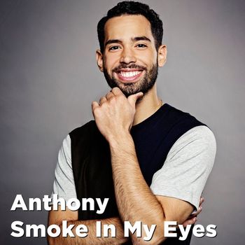 anthony - Smoke In My Eyes