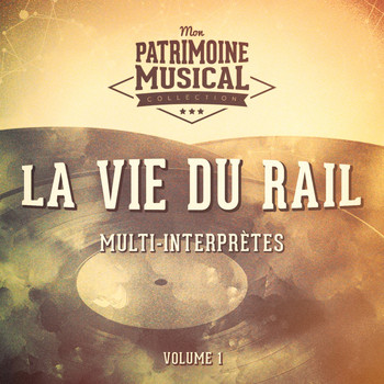 Multi-interprètes - La vie du rail (Chansons ferroviaires)